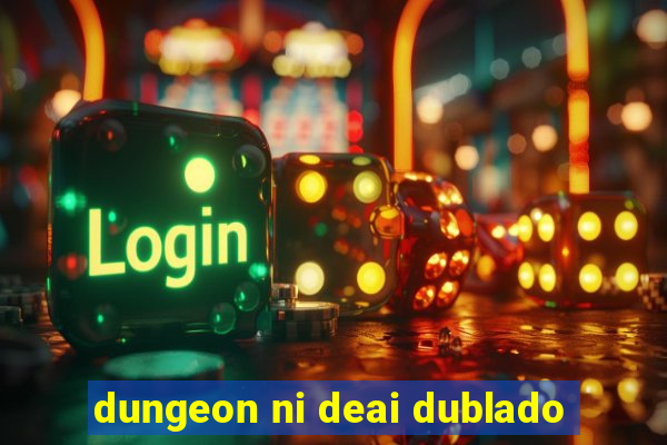 dungeon ni deai dublado